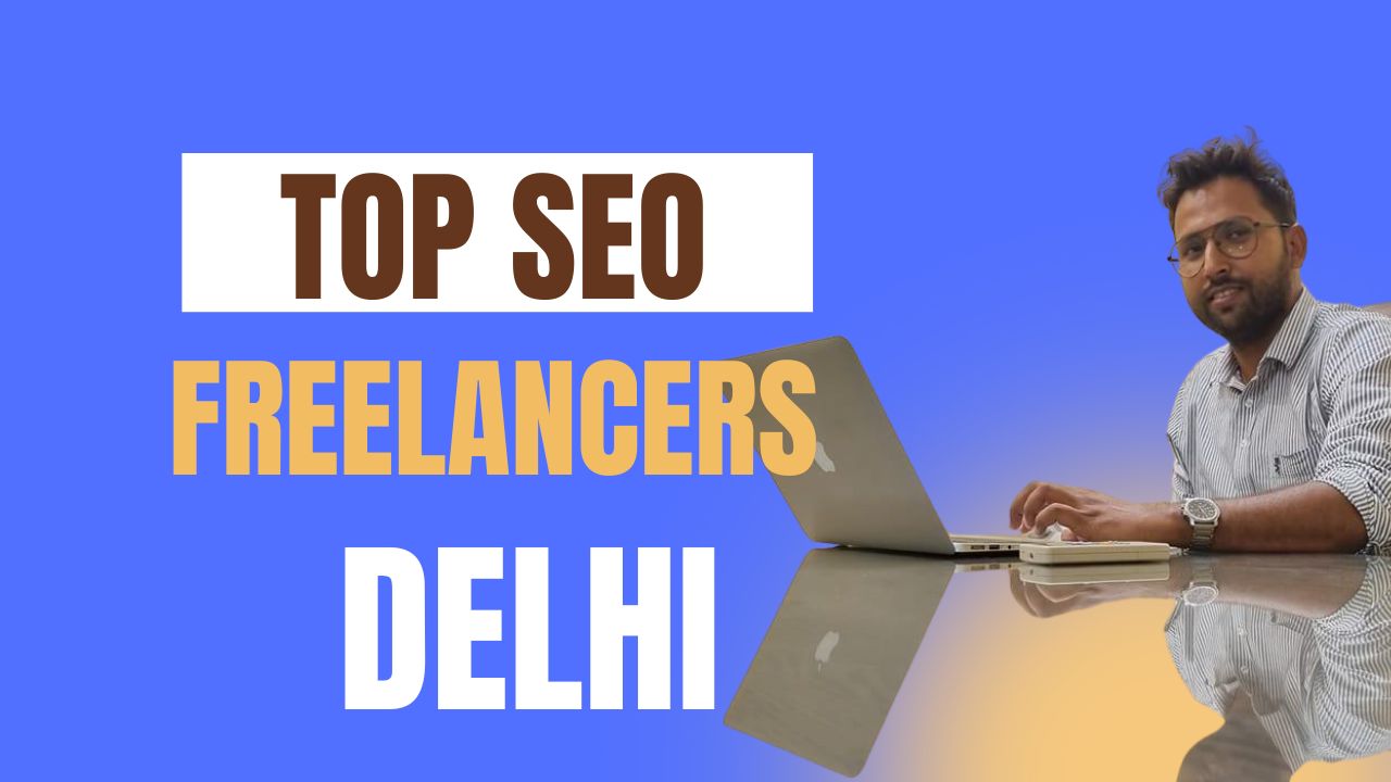 Top SEO Freelancers Delhi
