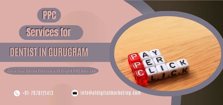 Best PPC Services for Dentist in Gurugram