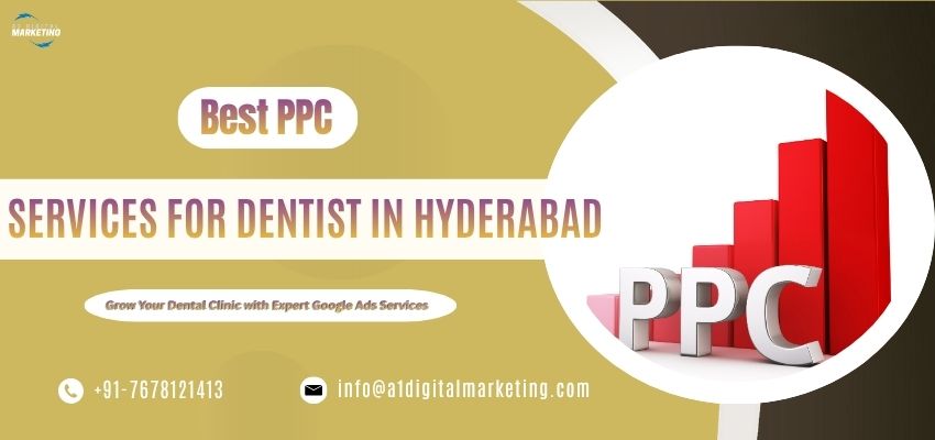 Best PPC Services for Dentist in Hyderabad