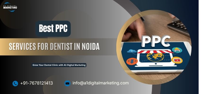 Best PPC Services for Dentist in Noida