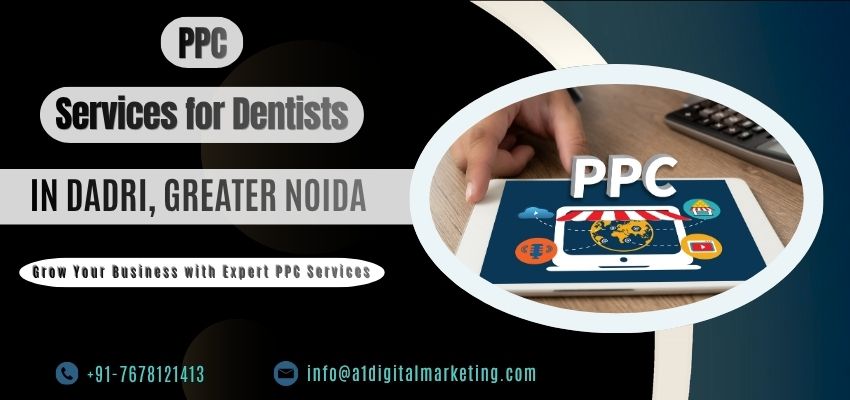PPC Services for Dentists in Dadri, Greater Noida