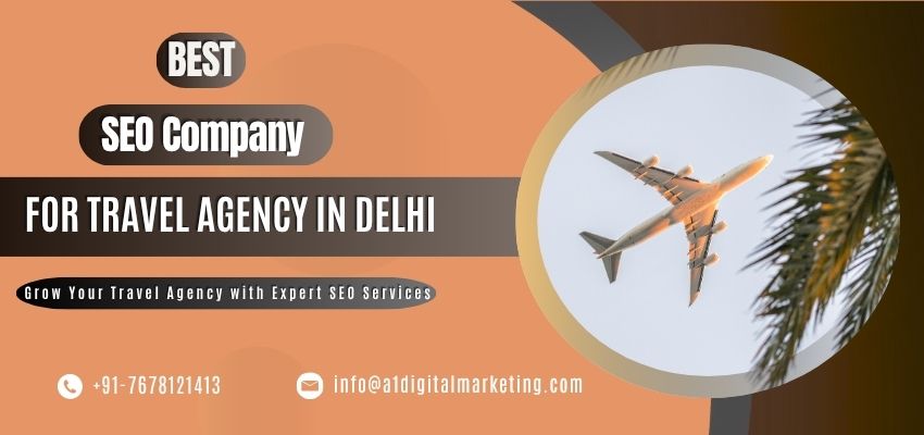 Best SEO Company for Travel Agencies in Delhi