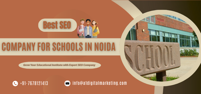 Best SEO Company for Schools in Noida banner promoting SEO services for educational institutes with school building image and contact details.