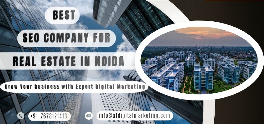 Best SEO Company for Real Estate in Noida