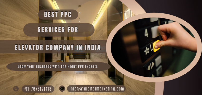 Best PPC Services for Elevator Company in India