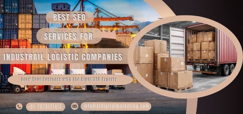 Best SEO Services for Industrial Logistics Companies