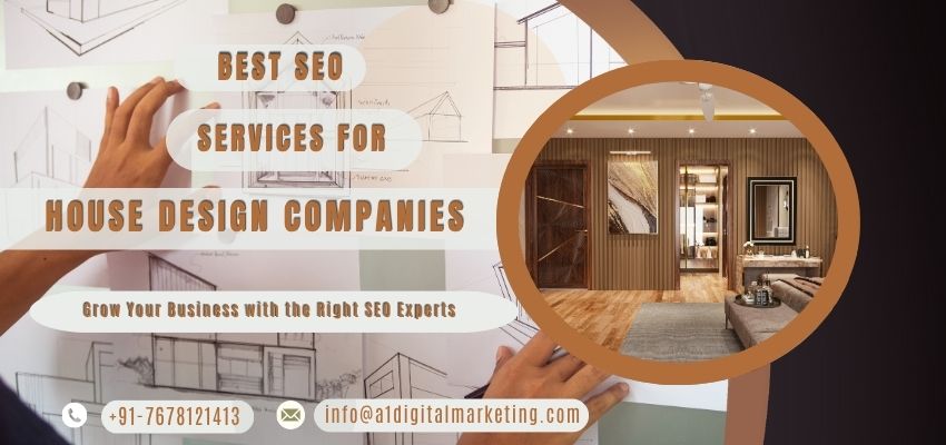 Best SEO Services for House Design Companies
