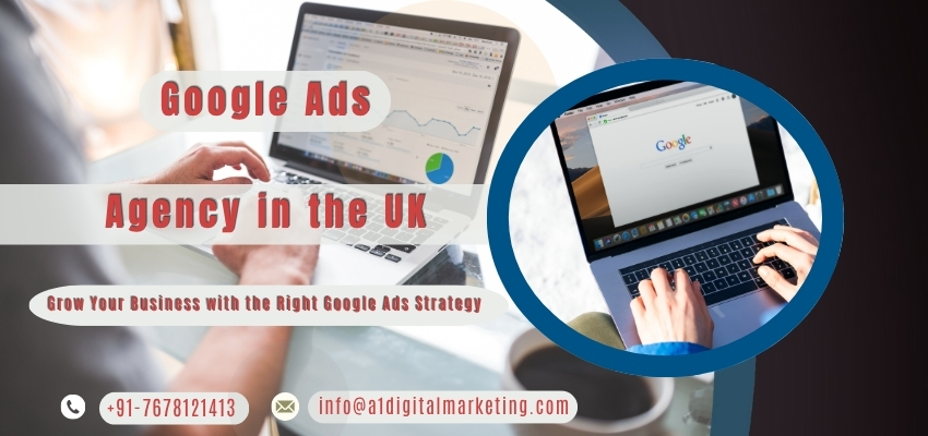 Google Ads Agency in the UK