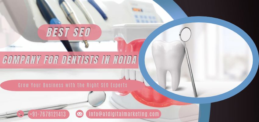 Best SEO Company for Dentists in Noida